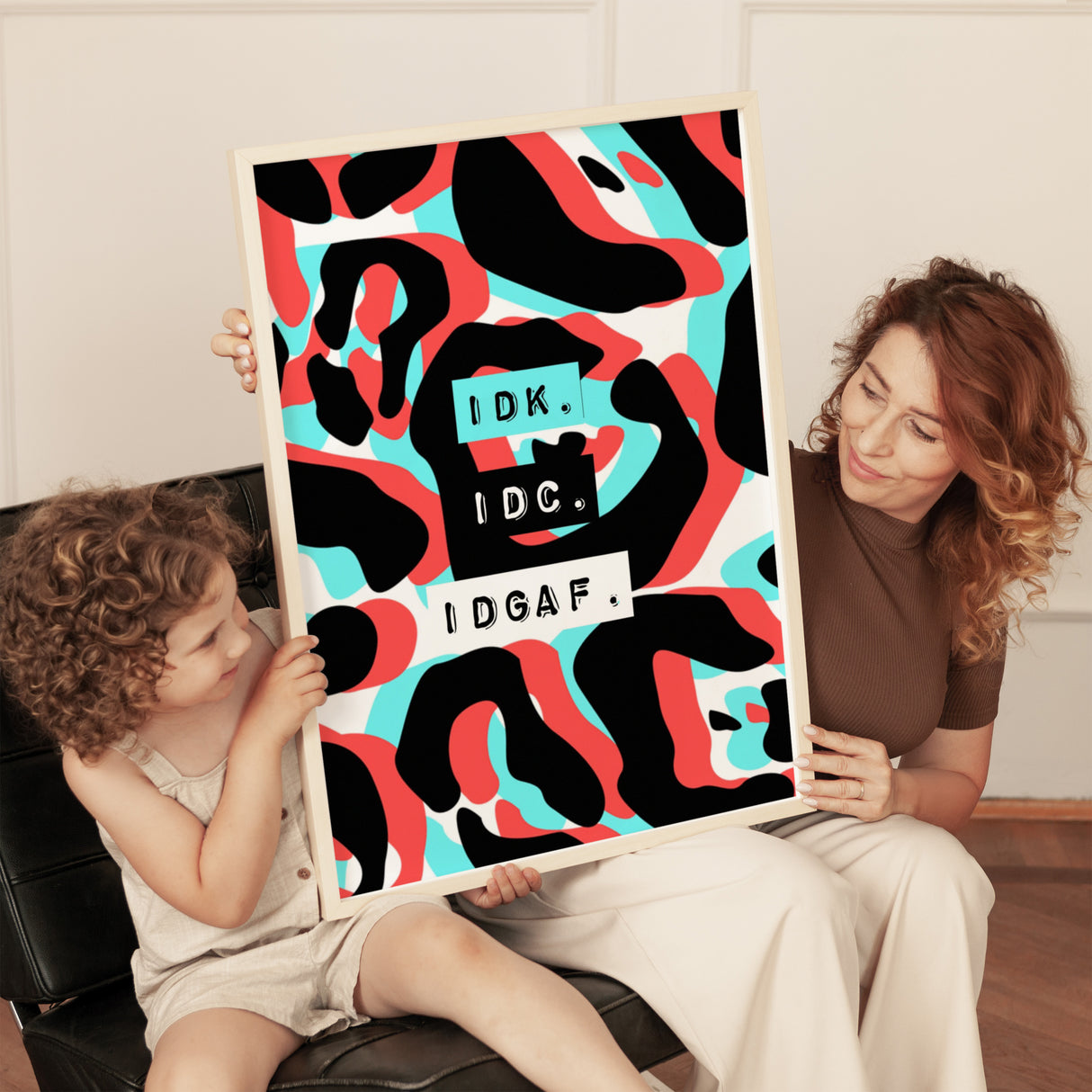 IDK, IDC, IDGAF Print