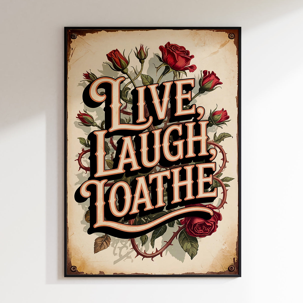 Live Laugh Loathe