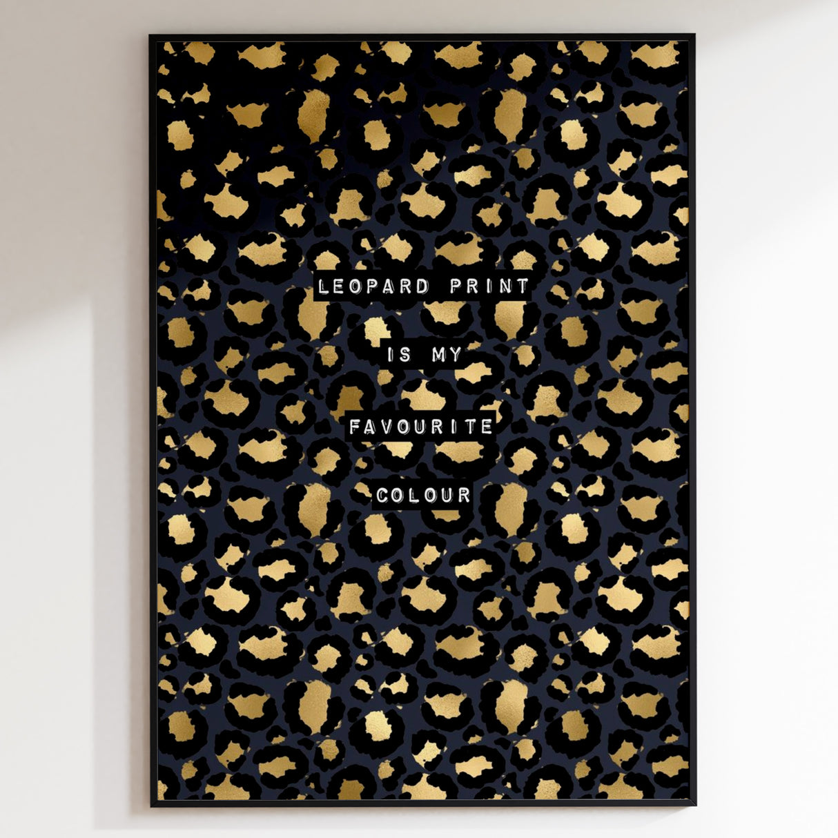 Leopard Print Is My Favourite Colour (Blue) Print