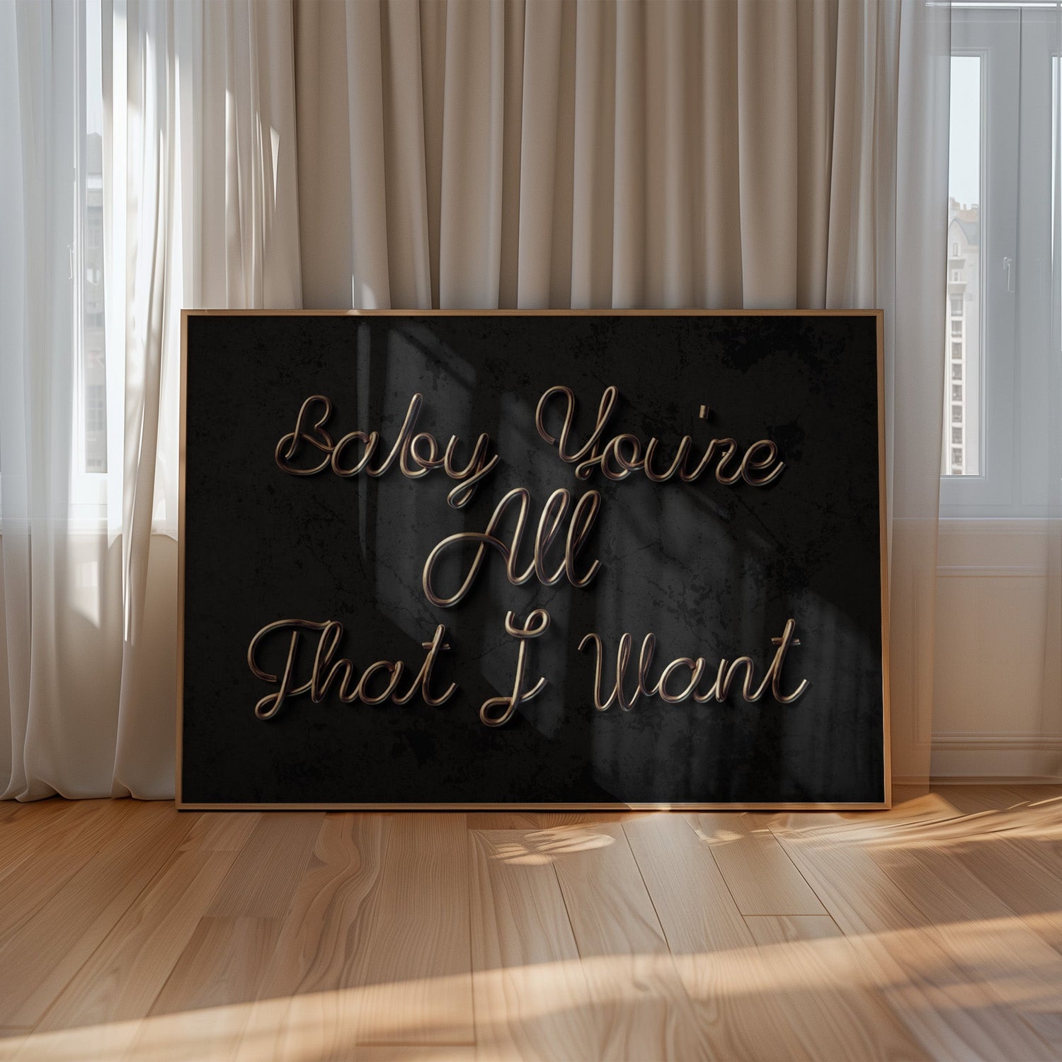 Baby You're All That I Want Print