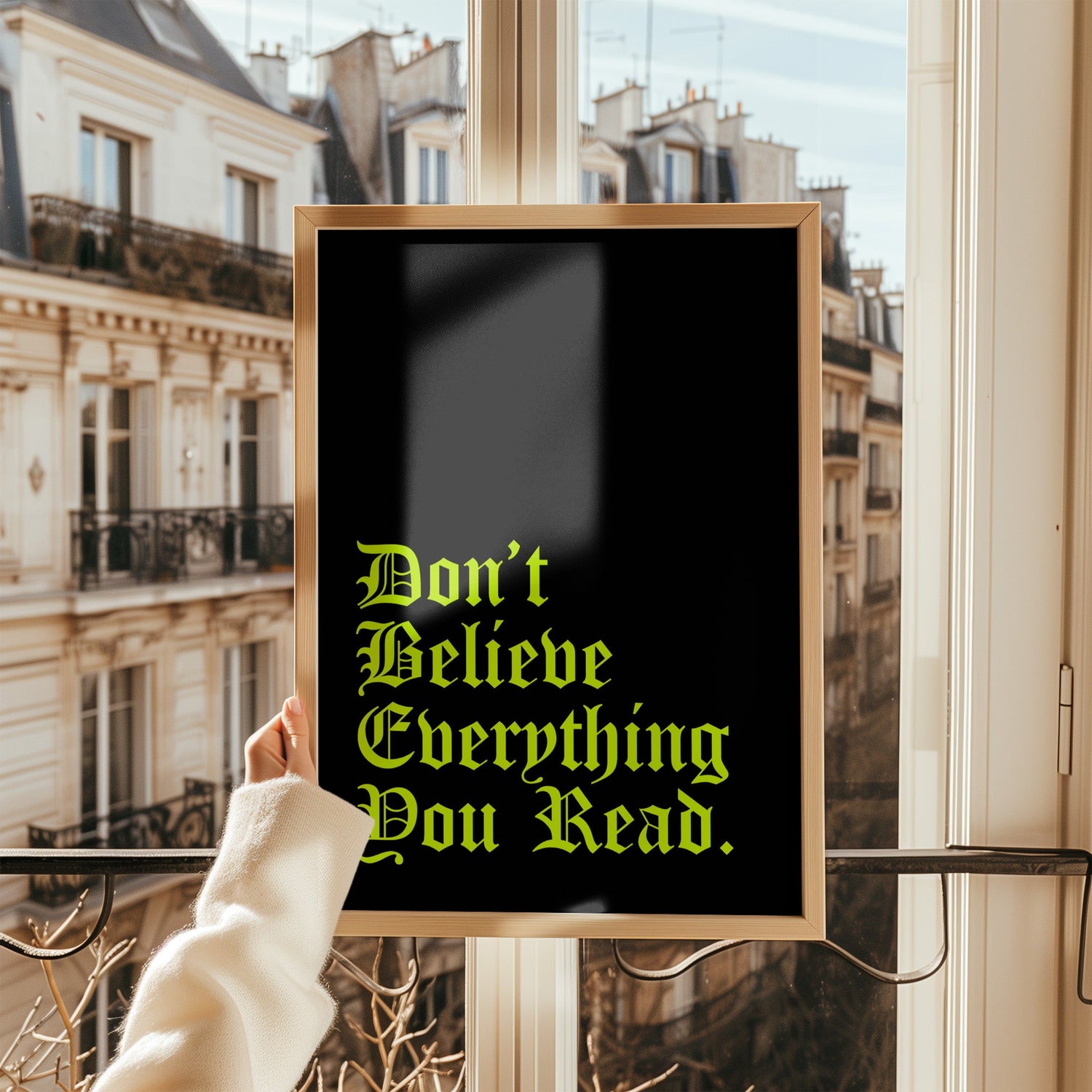 Don’t Believe Everything Print