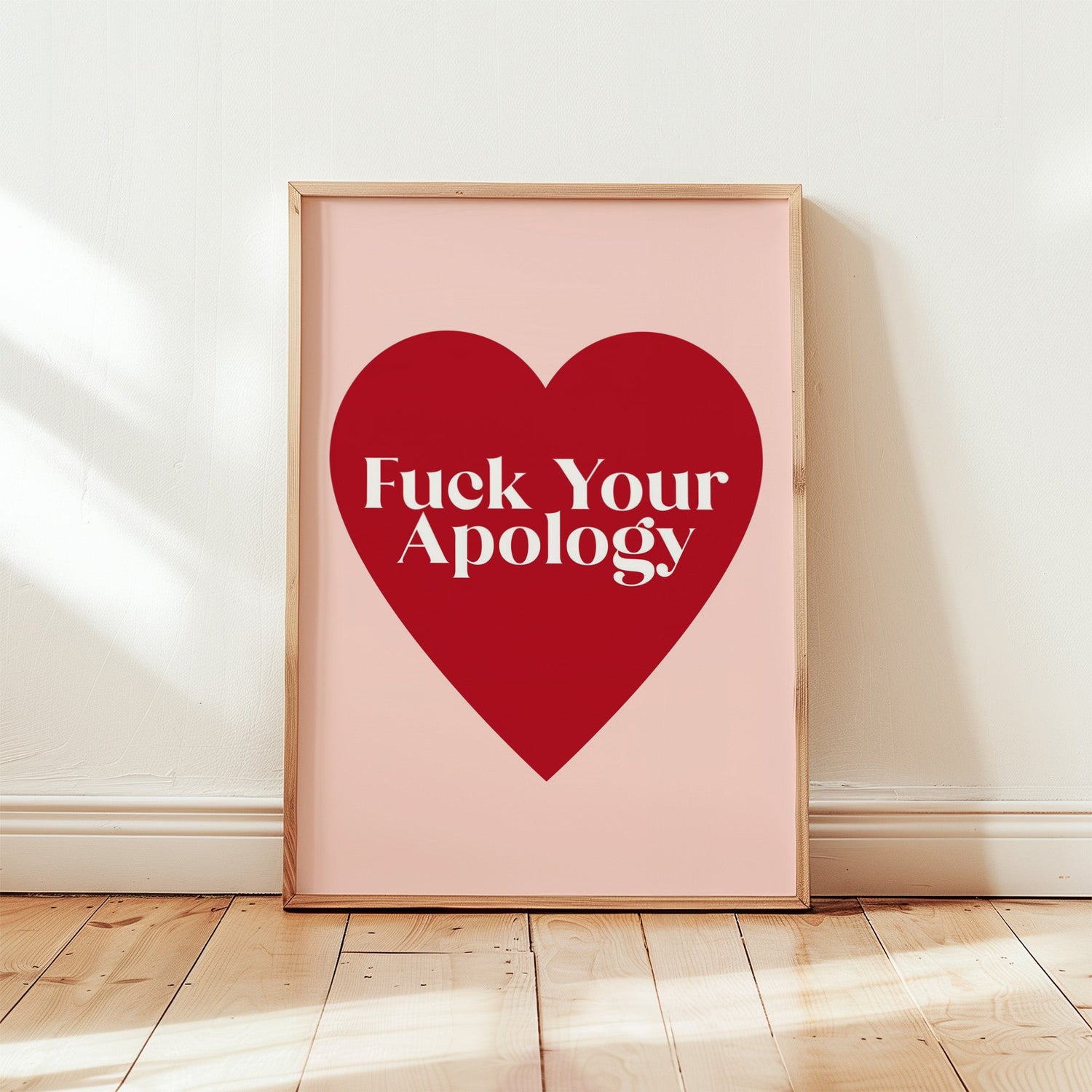 F*ck Your Apology Print