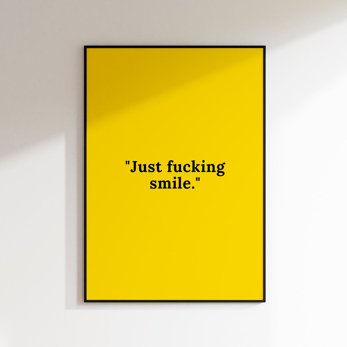 Just Fucking Smile