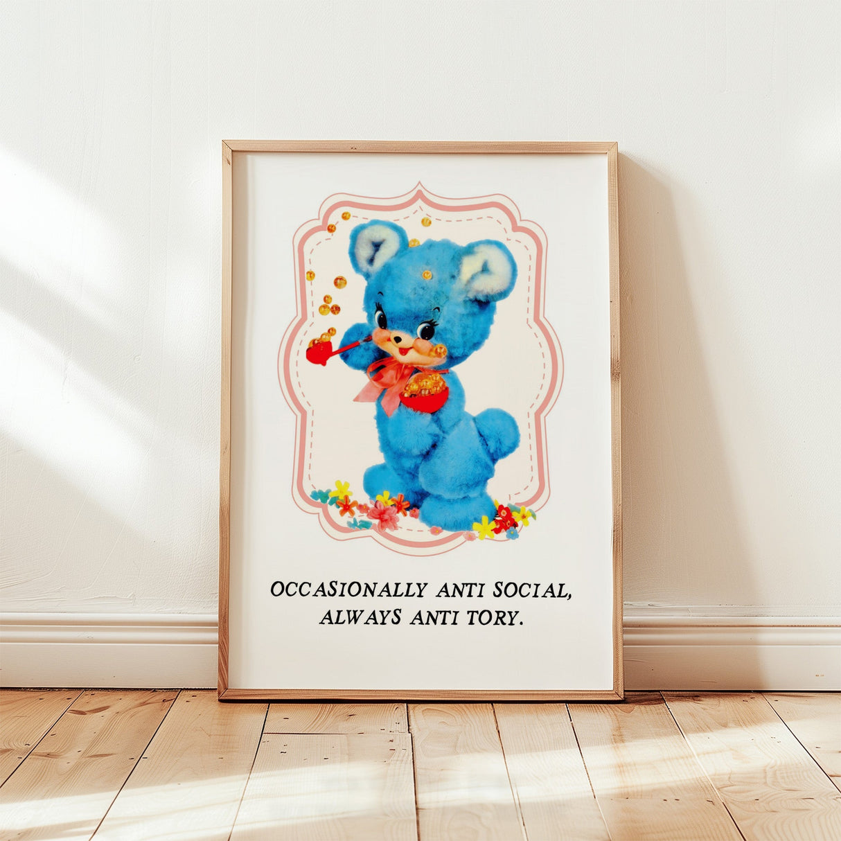 Occasionally Anti Social Always Anti Tory Print