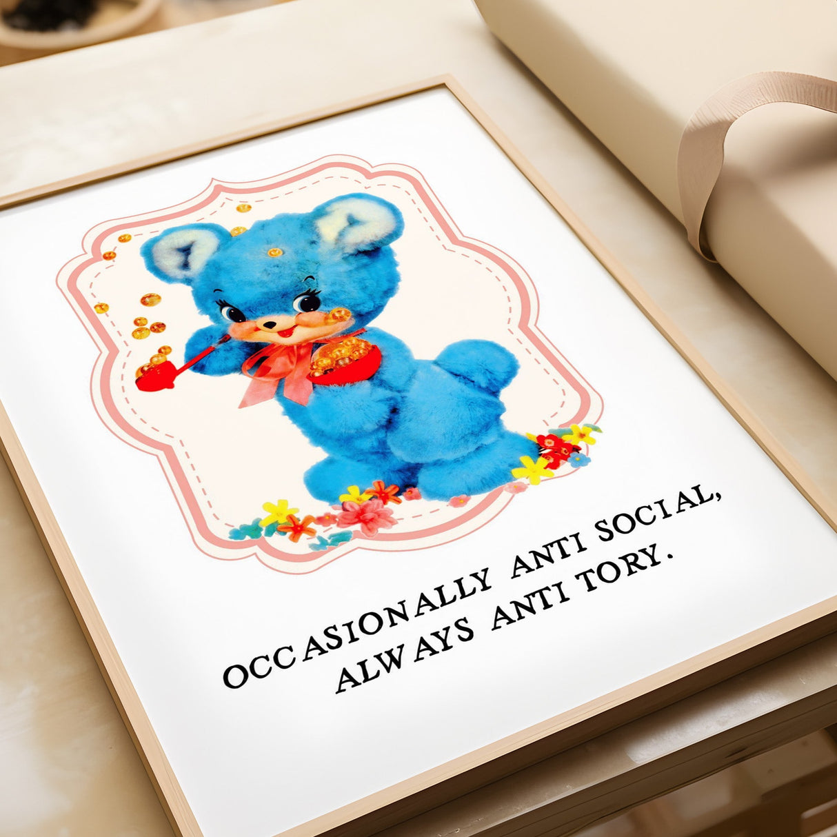 Occasionally Anti Social Always Anti Tory Print