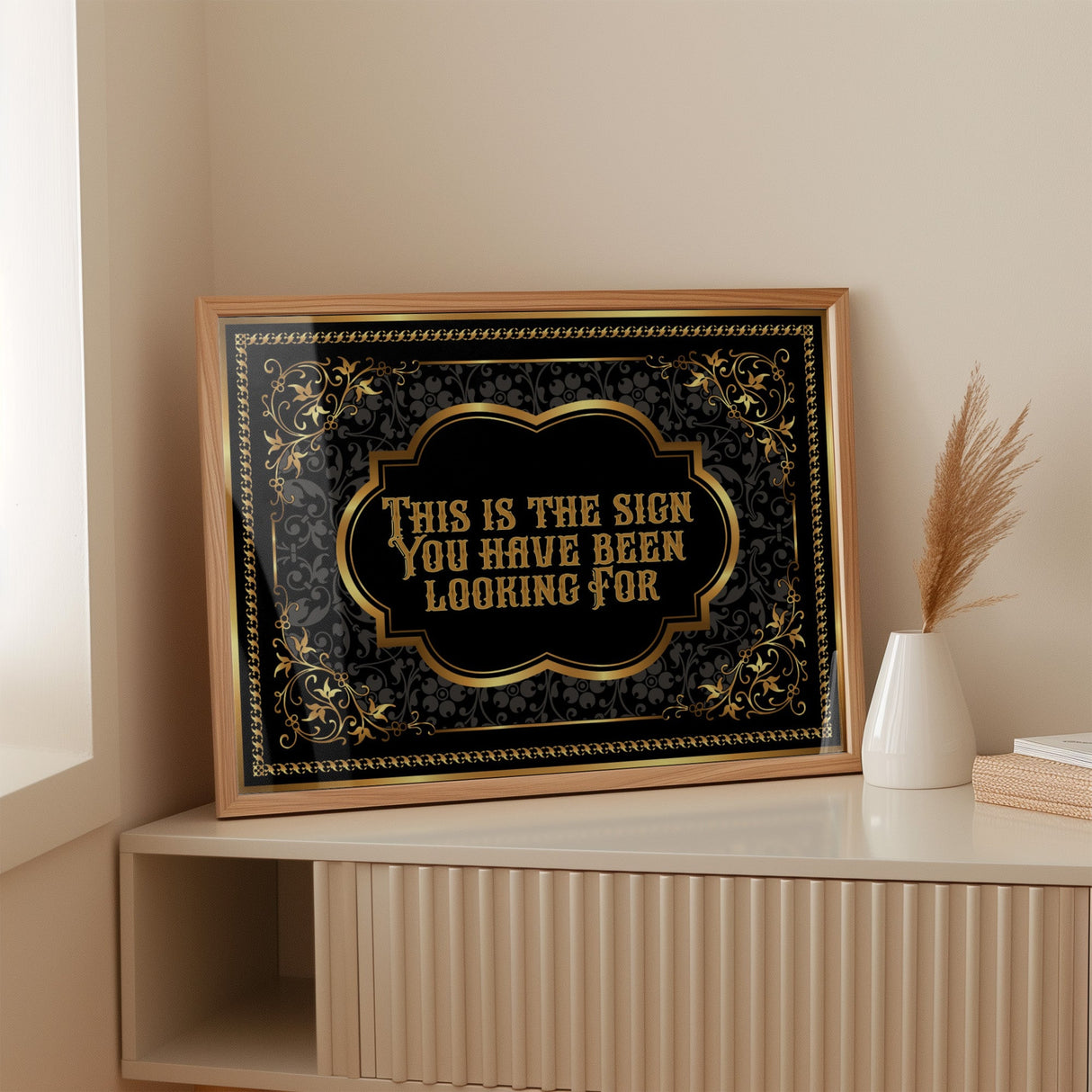 This is the sign you have been looking for Print