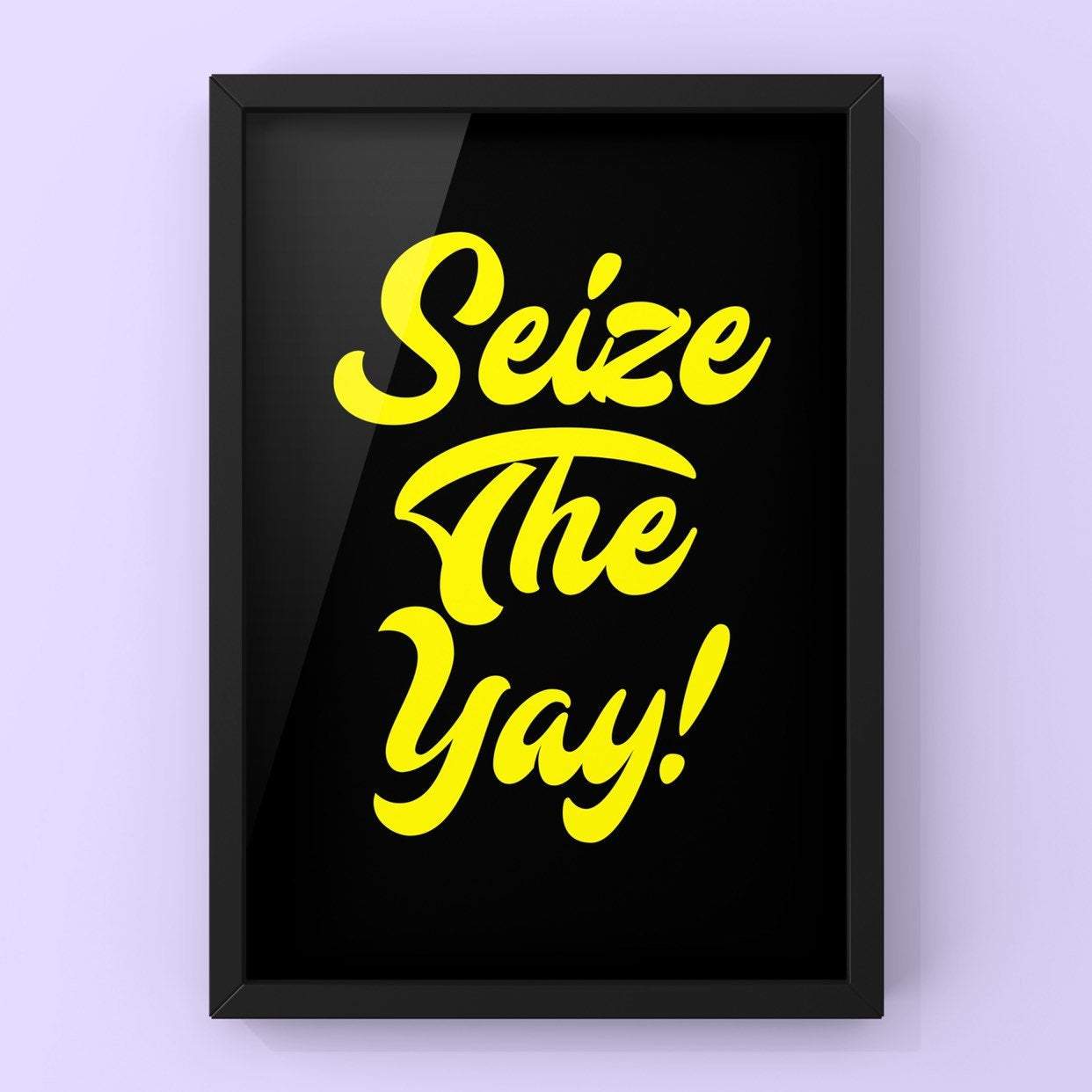 Seize The Yay! Print Punk Haus