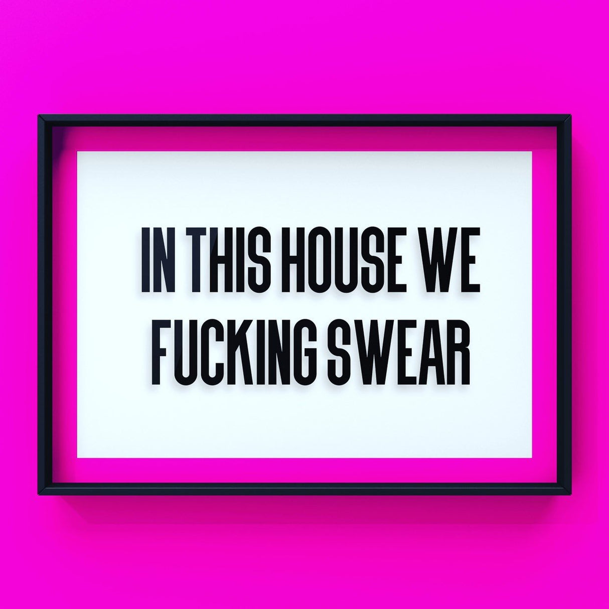 In This House We Fu#*ing Swear (White) Print Punk Haus