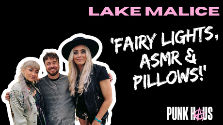 “We live with a moustached mannequin” – Lake Malice on chaos, fairy lights & coming home