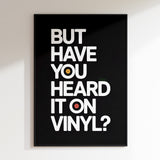 But Have You Heard It On Vinyl REFRESH