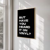 But Have You Heard It On Vinyl Nu