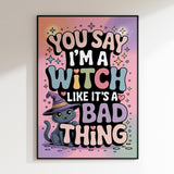 You Say I'm A Witch