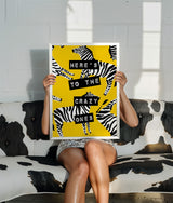 Here’s To The Crazy Ones - Zebra Yellow Print