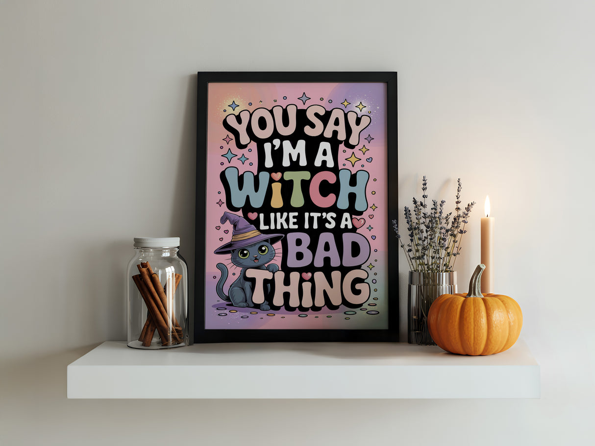 You Say I'm A Witch