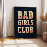 Bad Girls Club Print