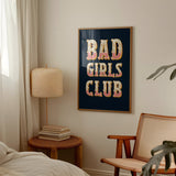 Bad Girls Club Print