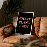 Crazy Plant Lady Print