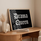 Drama Queen Print