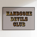 Handsome Devils Club (Grey) Print