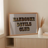 Handsome Devils Club (Grey) Print