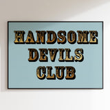 Handsome Devils Club (Blue) Print