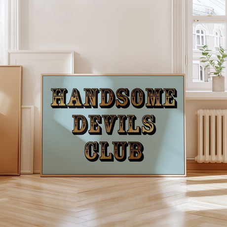 Handsome Devils Club (Blue) Print