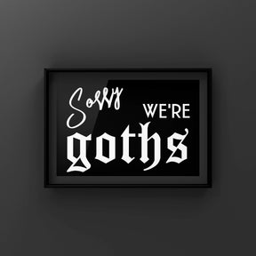Sorry We're Goths Punk Haus