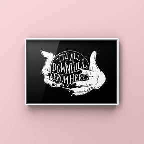 It's All Downhill Mono Punk Haus