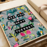 See You Next Tuesday (Grey) Print