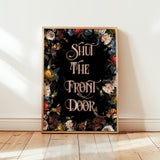 Shut The Front Door Print