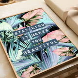 Stay Kind It Makes You Beautiful Print