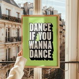 DANCE IF YOU WANNA DANCE - GREEN TYPOGRAPHY