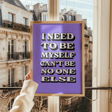 I NEED TO BE MYSELF - PURPLE TYPOGRAPHY