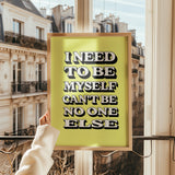 I NEED TO BE MYSELF - YELLOW TYPOGRAPHY