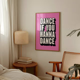 DANCE IF YOU WANNA DANCE - PINK TYPOGRAPHY