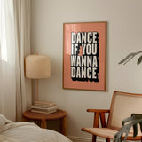 DANCE IF YOU WANNA DANCE - ORANGE TYPOGRAPHY