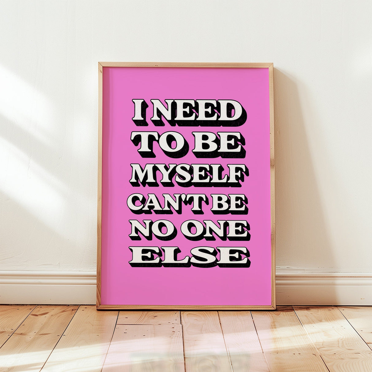 I NEED TO BE MYSELF - PINK TYPOGRAPHY