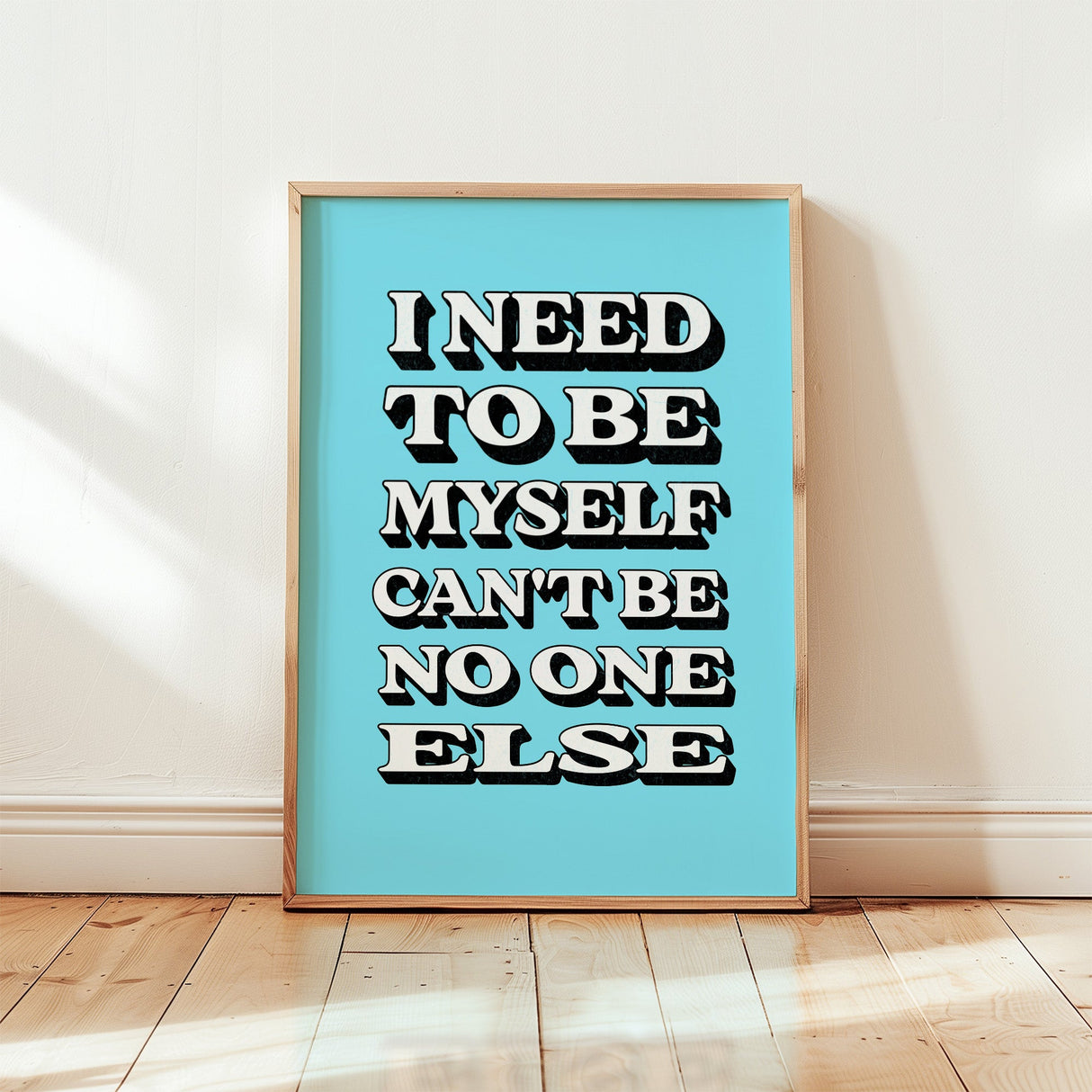 I NEED TO BE MYSELF - BLUE TYPOGRAPHY