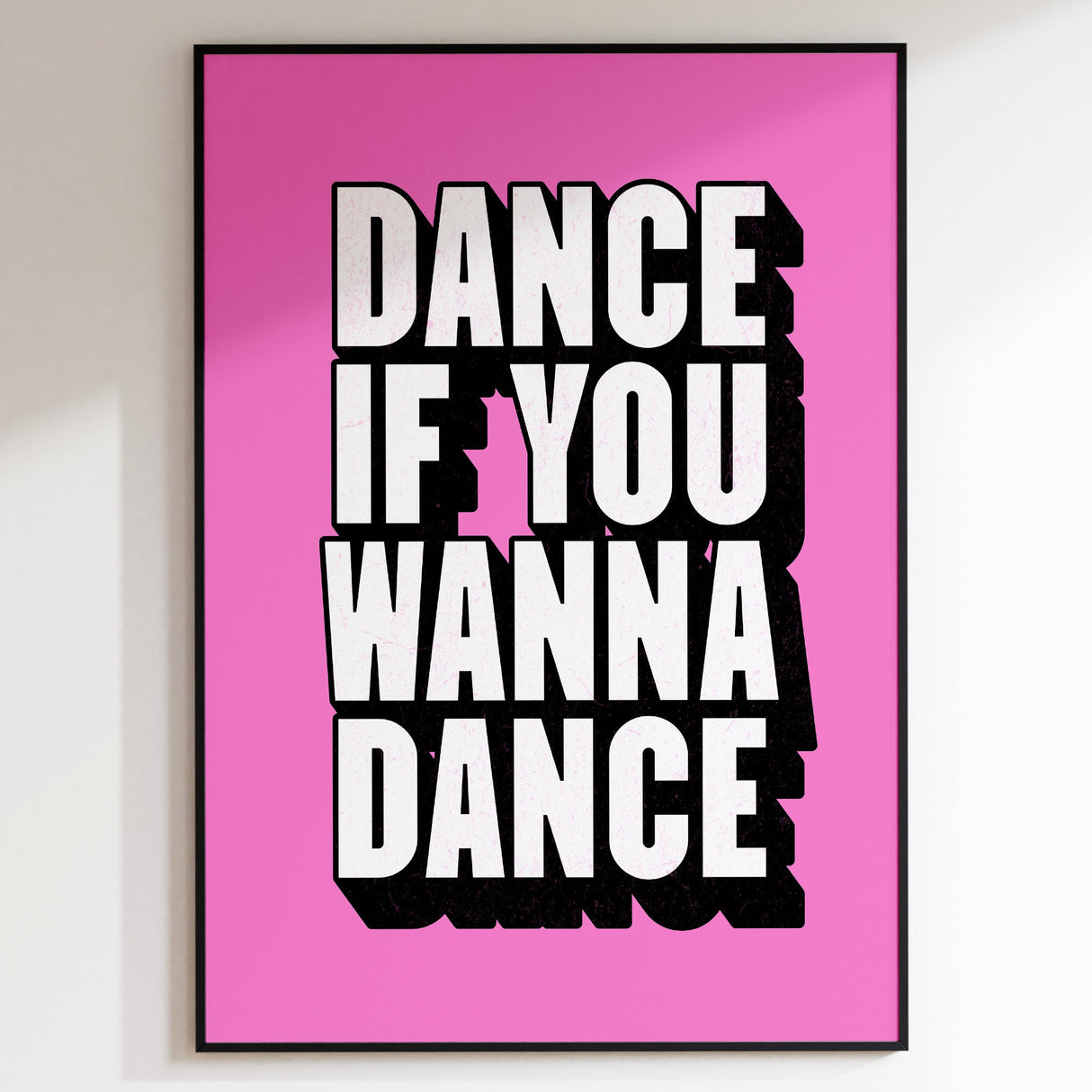 DANCE IF YOU WANNA DANCE - PINK TYPOGRAPHY