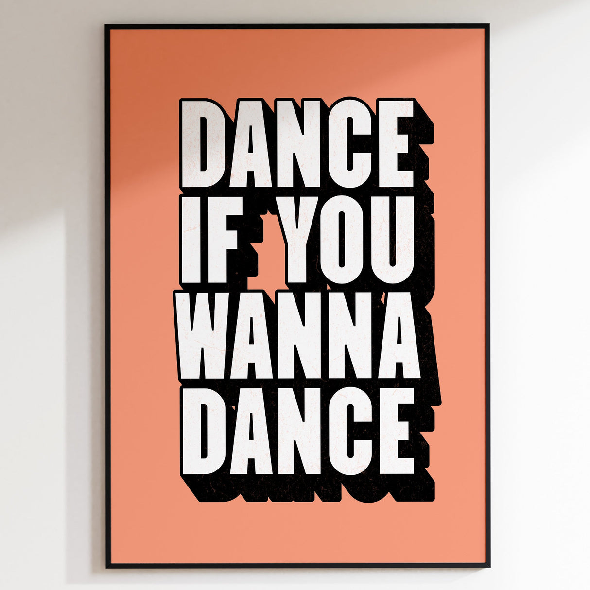 DANCE IF YOU WANNA DANCE - ORANGE TYPOGRAPHY