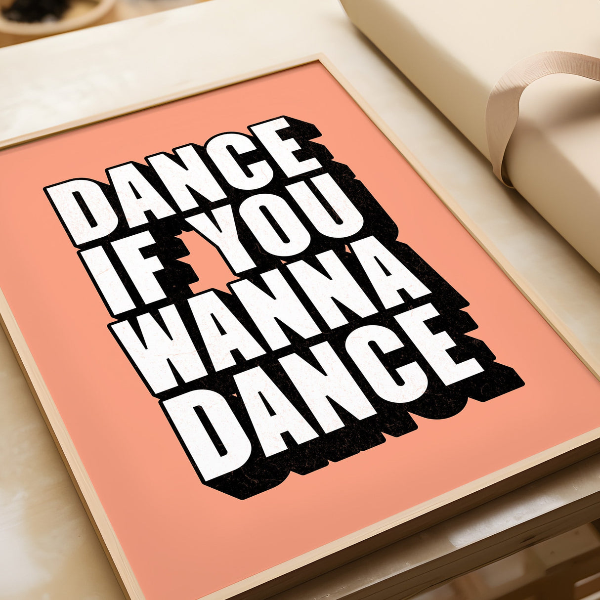 DANCE IF YOU WANNA DANCE - ORANGE TYPOGRAPHY