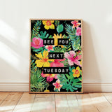 See You Next Tuesday (Floral) Print