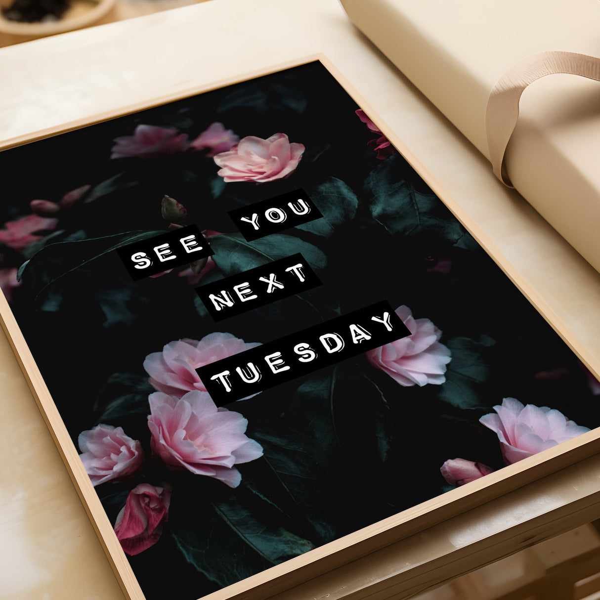 See You Next Tuesday (Dark Bloom) Print