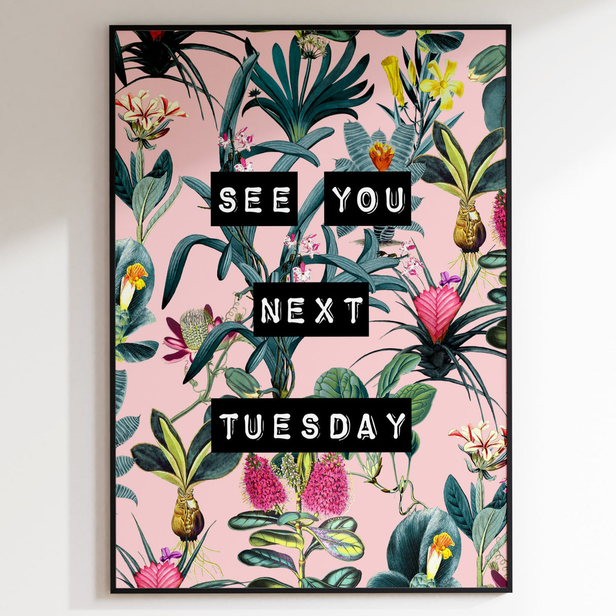 See You Next Tuesday (Pale Pink) Print