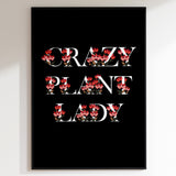 Crazy Plant Lady Print