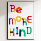 Be More Kind Print