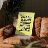 I NEED TO BE MYSELF - YELLOW TYPOGRAPHY