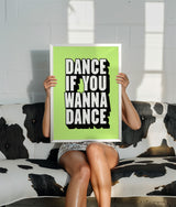 DANCE IF YOU WANNA DANCE - GREEN TYPOGRAPHY