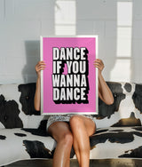 DANCE IF YOU WANNA DANCE - PINK TYPOGRAPHY