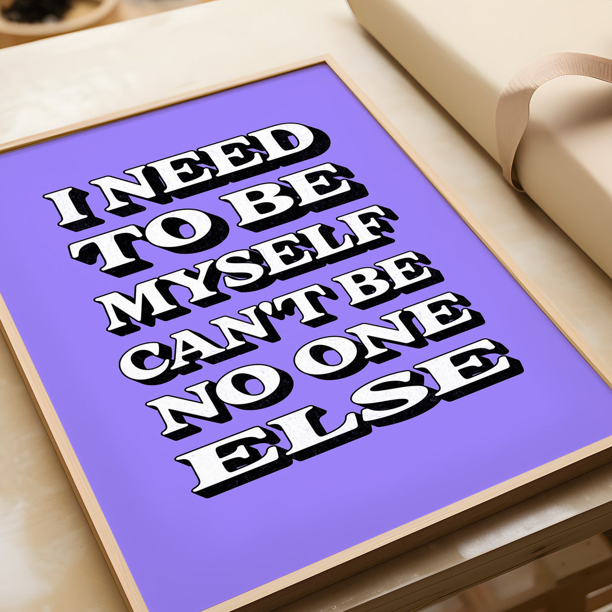 I NEED TO BE MYSELF - PURPLE TYPOGRAPHY